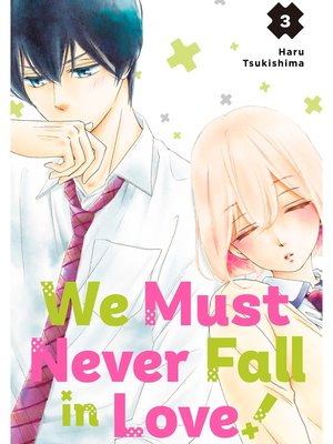 cover image of We Must Never Fall in Love！, Volume 3